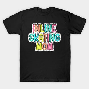 Inline Skating Mom Rollerblader Skater Wheels Hobby T-Shirt